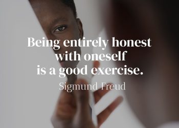 Being entirely honest with oneself is a good exercise - Sigmund Freud