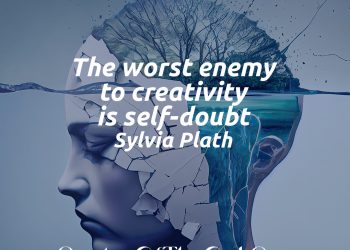 The worst enemy to creativity is self-doubt - Sylvia Plath Quote Meaning