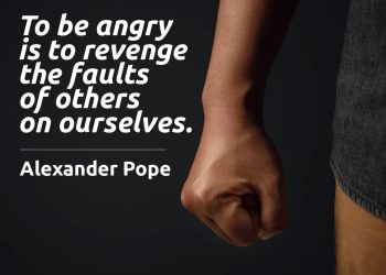 To be angry is to revenge the faults of others on ourselves - Alexander Pope Quote Meaning Explained