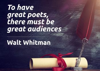 To have great poets there must be great audiences walt whitman quote meaning
