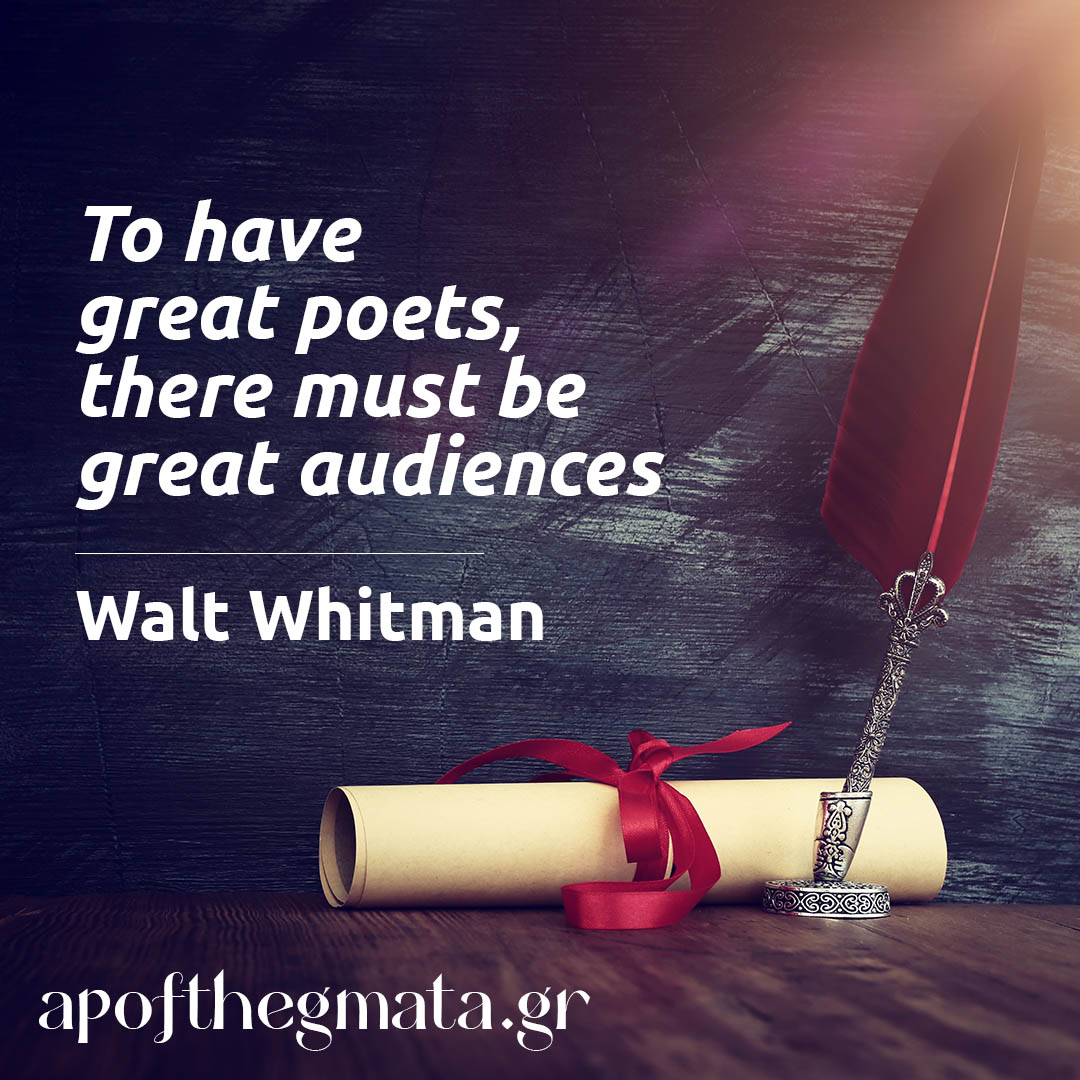 To have great poets there must be great audiences walt whitman quote meaning