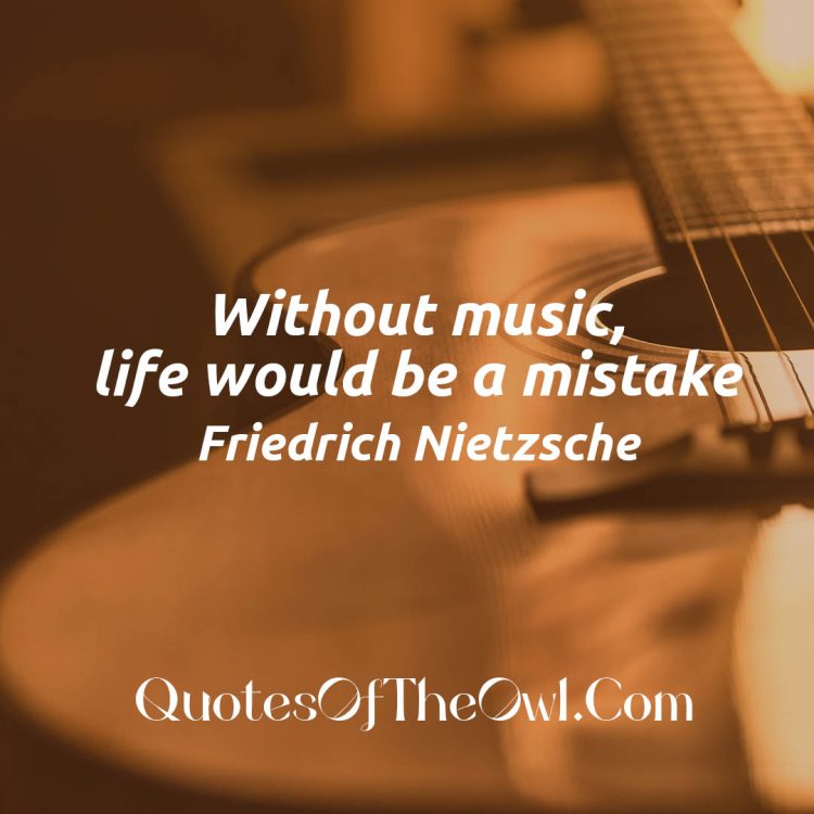 Friedrich Nietzsche — 'Without music, life would be a mistake.' - Quote with image and meaning explaination
