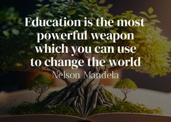 Education is the most powerful weapon which you can use to change the world - Nelson Mandela Quote Meaning