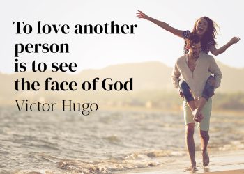 To love another person is to see the face of God - Victor Hugo Quote Meaning