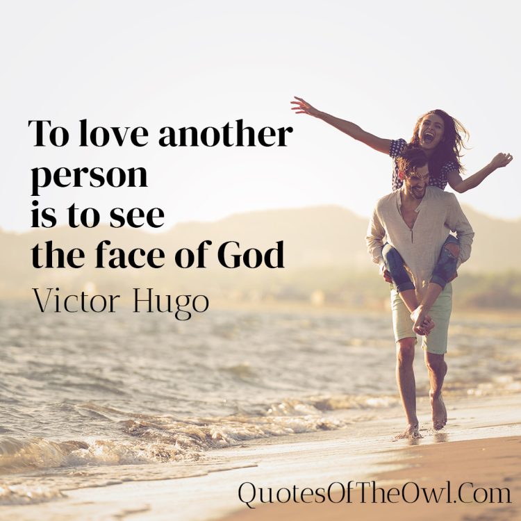 To love another person is to see the face of God - Victor Hugo Quote Meaning