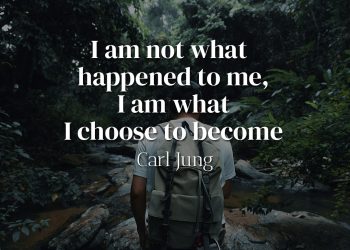 I am not what happened to me, I am what I choose to become - Carl Jung