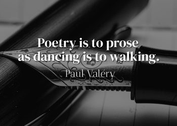 Poetry is to prose as dancing is to walking - Paul Valéry Quote Meaning