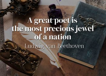 A great poet is the most precious jewel of a nation - Beethoven Quote Meaning