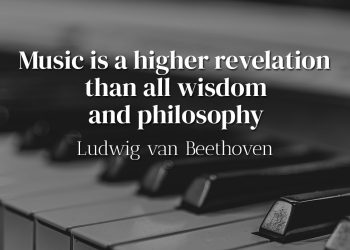 Music is a higher revelation than all wisdom and philosophy- Ludwig van Beethoven