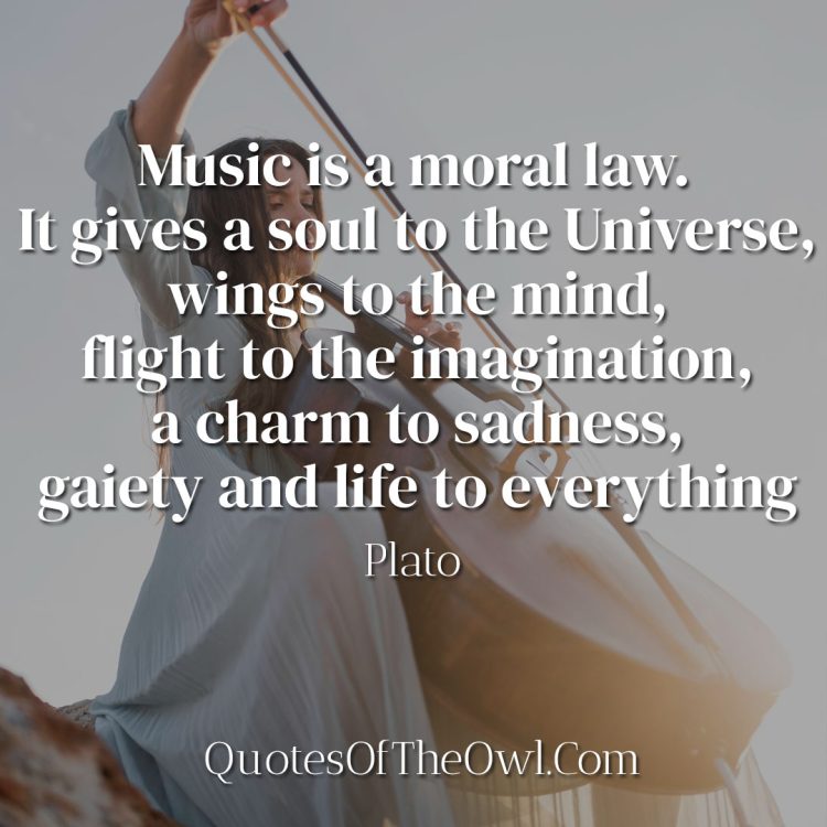 Music is a moral law - Plato
