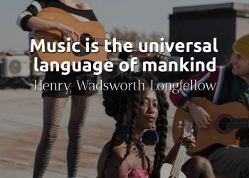 Music is the universal language of mankind - Longfellow