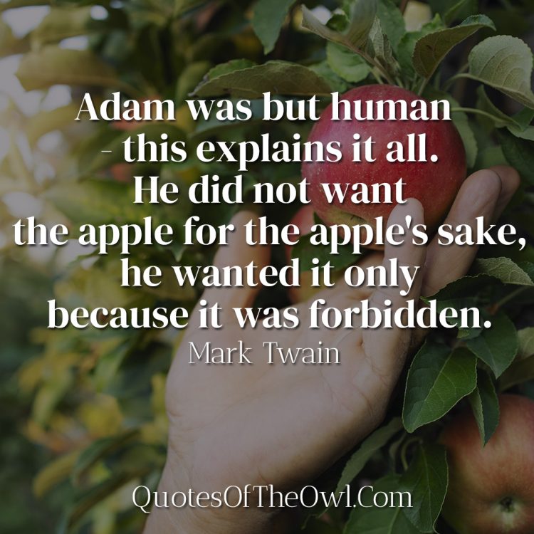 Adam was but human this explains it all - Mark Twain
