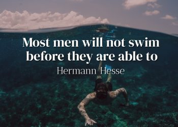 Most men will not swim before they are able to - Hermann Hesse quote meaning