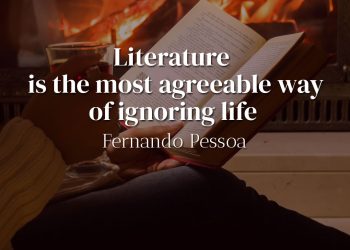 Literature is the most agreeable way of ignoring life - Fernando Pessoa Quote