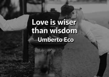 Love is wiser than wisdom Umberto Eco Quotes