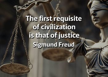 The first requisite of civilization is that of justice Sigmund Freud