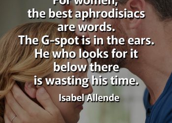 The G-spot is in the ears Isabel Allende Quotes